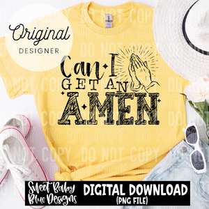 Can I get an amen - White and Black font - 2025 - PNG file- Digital Download