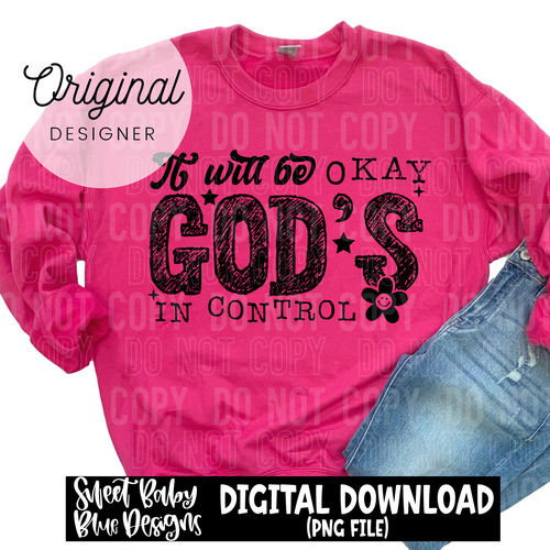 It will be okay God's in control - Black and White font - 2025 - PNG file- Digital Download