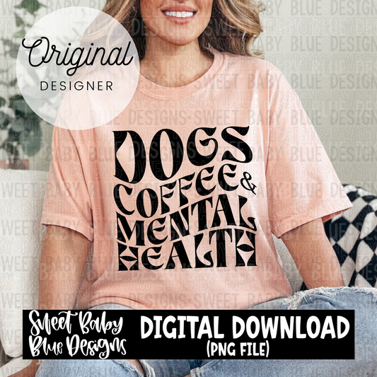 Dogs coffee and mental health - 2024- PNG file- Digital Download
