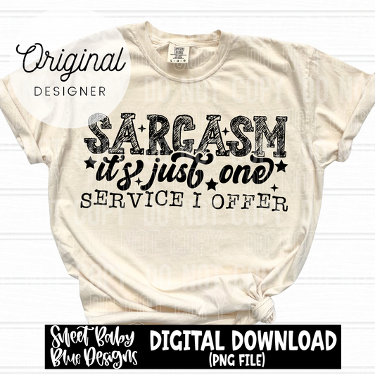 Sarcasm It's just one service I offer- Black and White font - 2025 - PNG file- Digital Download