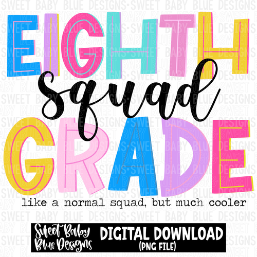 Eighth grade squad- like a normal squad but much cooler- 2023 -PNG file- Digital Download