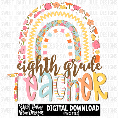 Eighth grade teacher- Rainbow - 2023 - PNG file- Digital Download