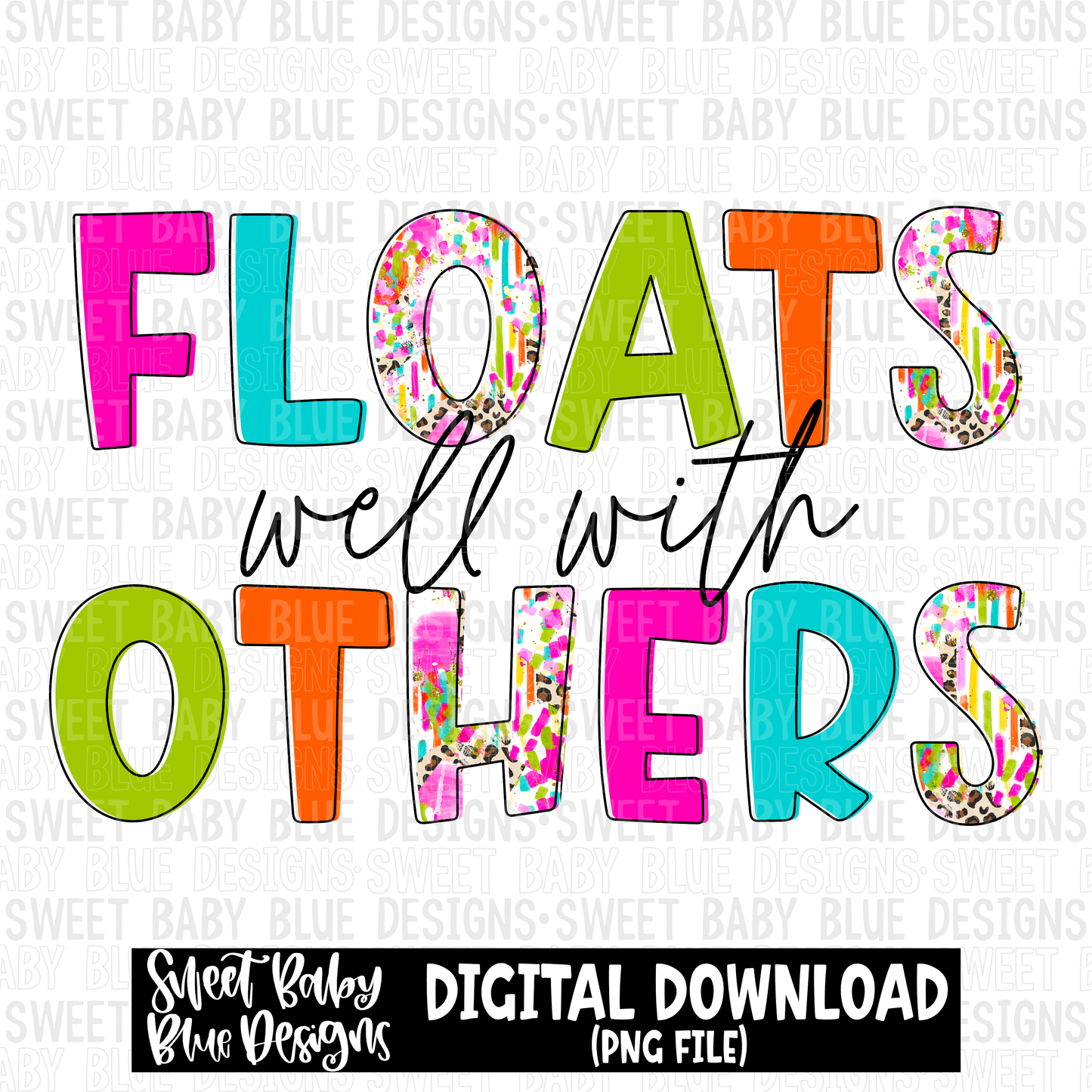 Floats well with others- Summer - 2023- PNG file- Digital Download