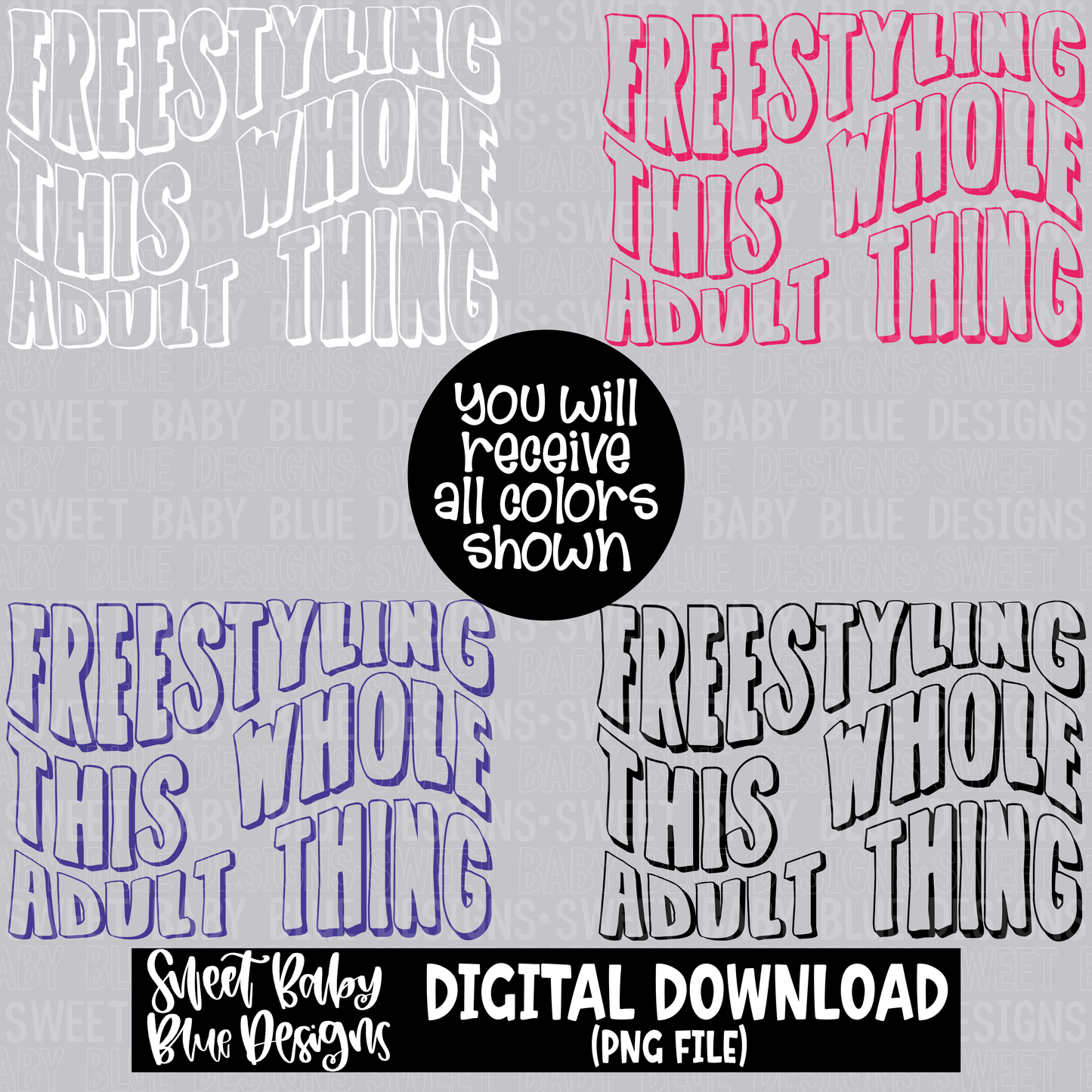 Freestyling this adult thing - 2023- PNG file- Digital Download
