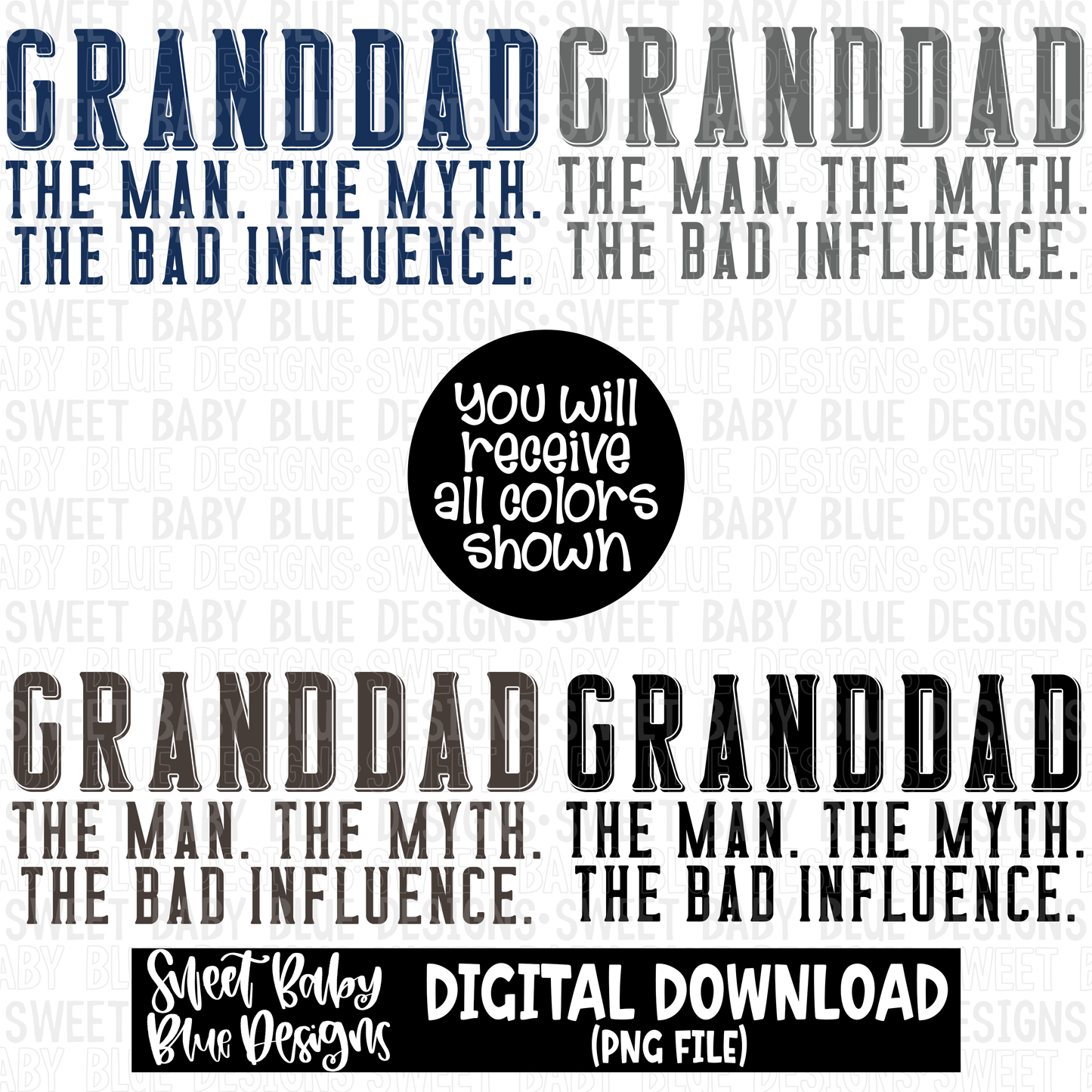 Granddad the man the myth the bad influence - 2023- PNG file- Digital Download
