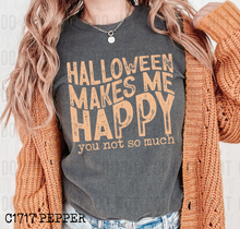 Halloween makes me happy you not so much - 2023- PNG file- Digital Download