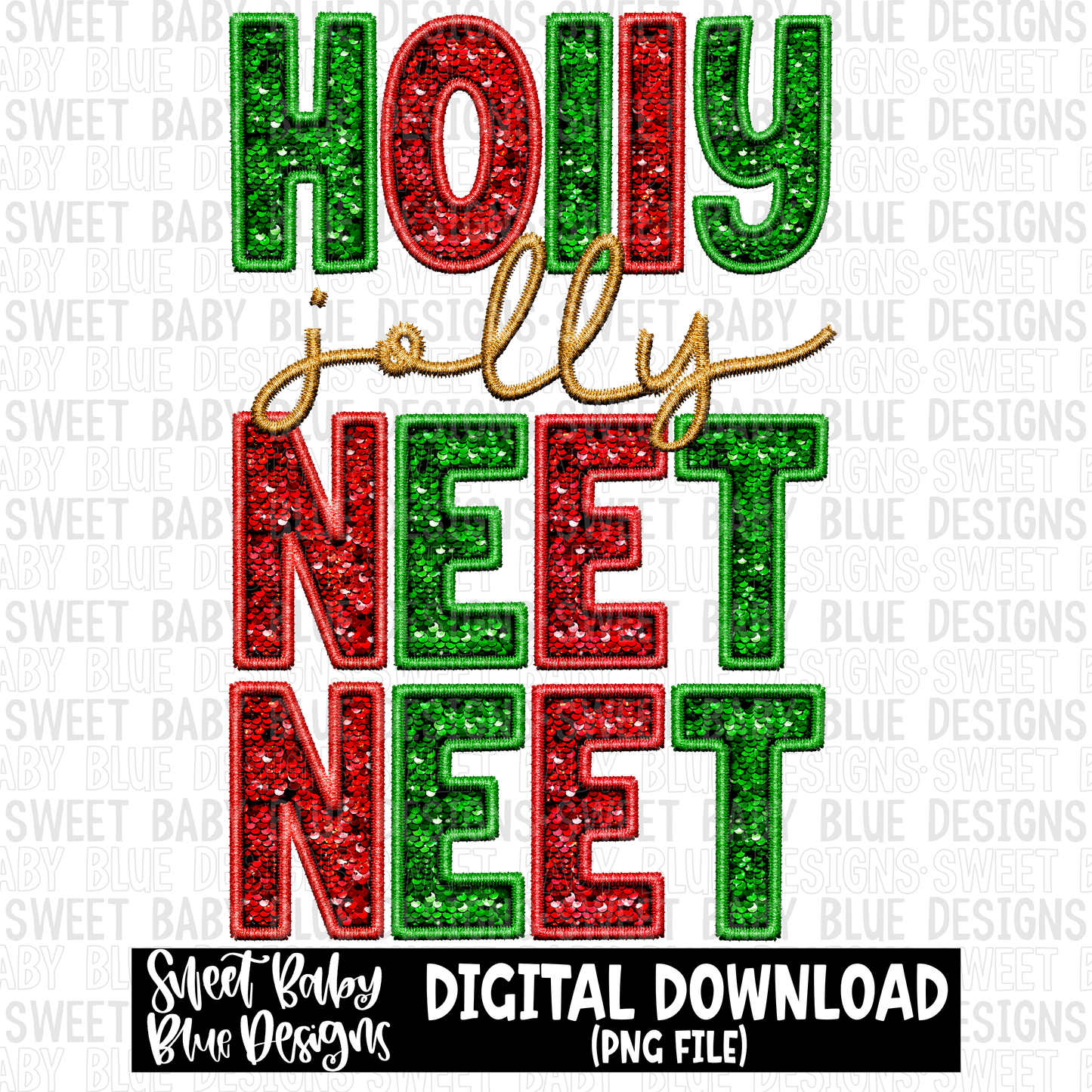 Holly jolly neet neet- Faux sequin- Christmas- - 2023- PNG file- Digital Download