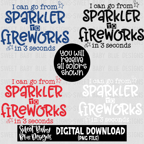 I can go from sparkler to fireworks- Summer - 2023- PNG file- Digital Download