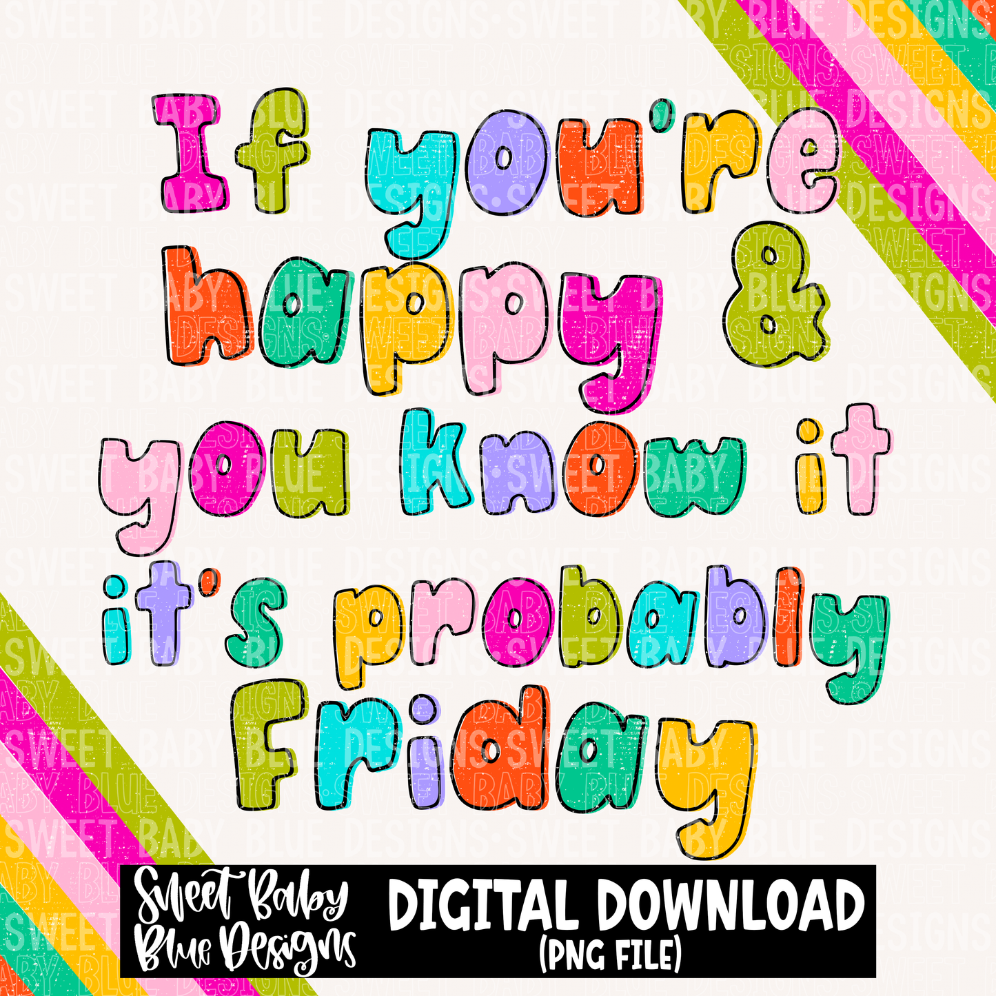 If you're happy and you know it it's probably Friday- Interactive post- 2023- PNG file- Digital Download