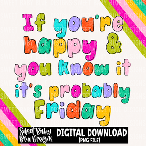 If you're happy and you know it it's probably Friday- Interactive post- 2023- PNG file- Digital Download