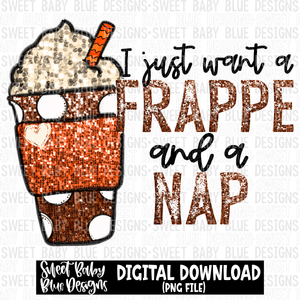 I just want a frappe and a nap- Sequin - 2023- PNG file- Digital Download