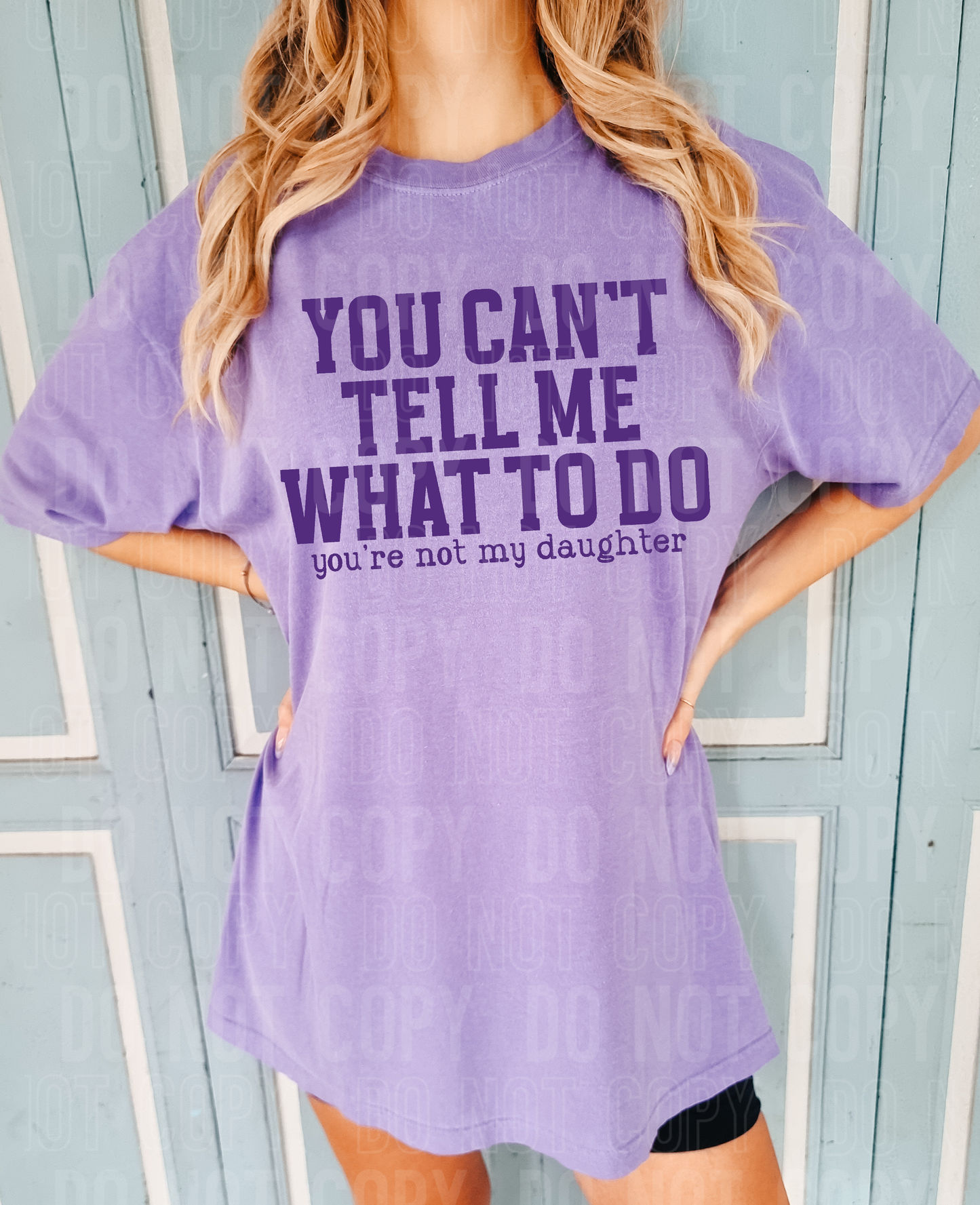 You can't tell me what to do you're not my daughter - 2023- PNG file- Digital Download