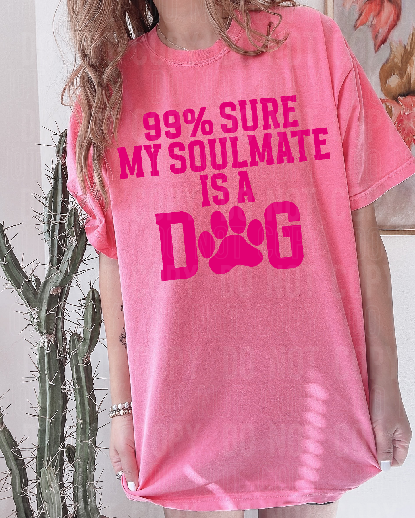 99% sure my soulmate is a dog - 2023- PNG file- Digital Download