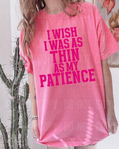 I wish I was as thin as my patience- 2023- PNG file- Digital Download