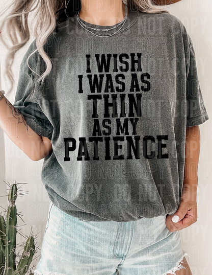 I wish I was as thin as my patience- 2023- PNG file- Digital Download