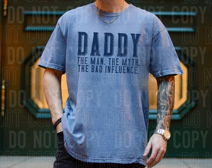 Daddy the man the myth the bad influence - 2023- PNG file- Digital Download