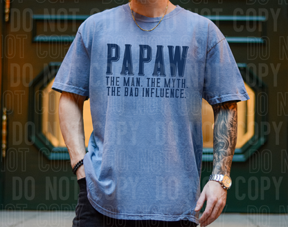 Papaw the man the myth the bad influence - 2023- PNG file- Digital Download