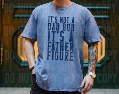 It's not a dad bod it's a father figure - 2023- PNG file- Digital Download