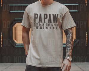 Papaw the man the myth the bad influence - 2023- PNG file- Digital Download