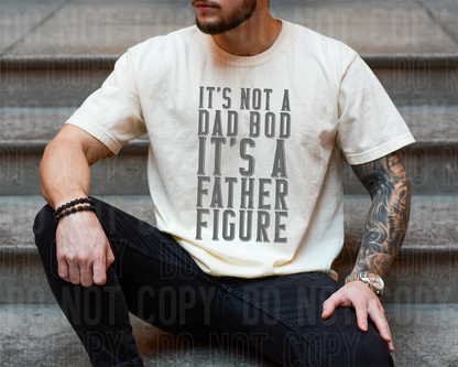 It's not a dad bod it's a father figure - 2023- PNG file- Digital Download