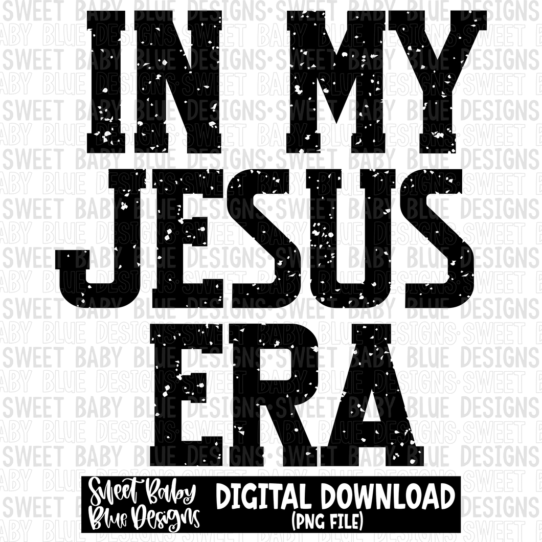 In my Jesus era- Single color - 2023 -PNG file- Digital Download