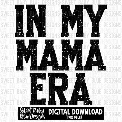 In my mama era - Single color - 2023 -PNG file- Digital Download