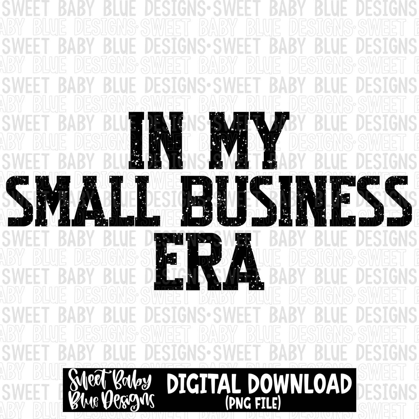 In my small business era- Single color - 2023 -PNG file- Digital Download