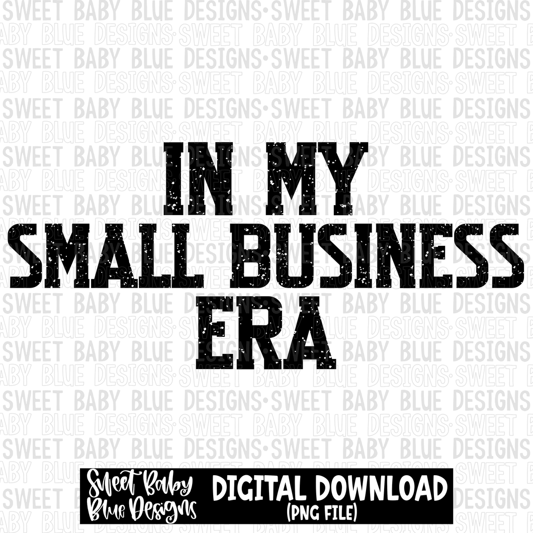 In my small business era- Single color - 2023 -PNG file- Digital Download