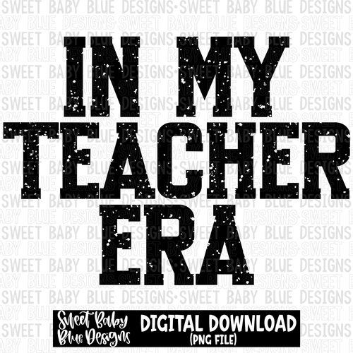 In my teacher era - Single color - 2023 -PNG file- Digital Download