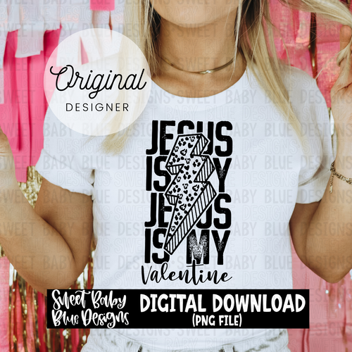 Jesus is my Valentine - Valentine's - 3 font colors- 2023- PNG file- Digital Download