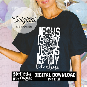 Jesus is my Valentine - Valentine's - 3 font colors- 2023- PNG file- Digital Download