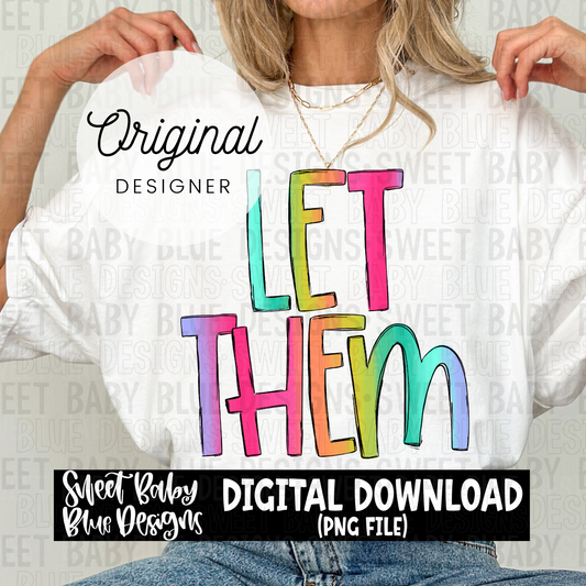 Let them - 2024- PNG file- Digital Download