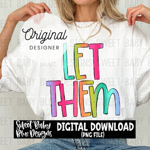 Let them - 2024- PNG file- Digital Download