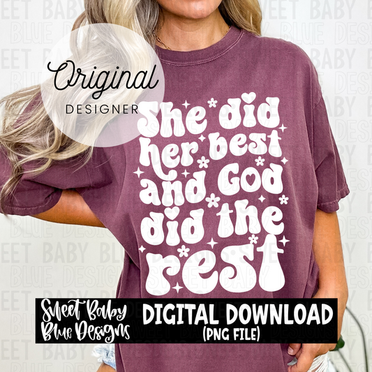 She did her best and God did the rest - 2024- PNG file- Digital Download