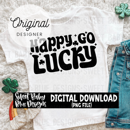Happy go lucky- St. Patrick's Day - 2024- PNG file- Digital Download