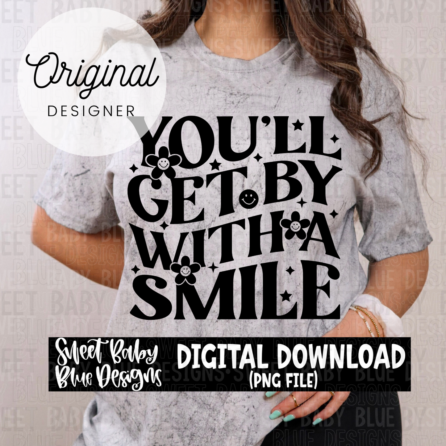 You'll get by with a smile - 2024- PNG file- Digital Download