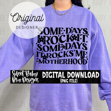 Some days I rock it some days it rocks me - 2024- PNG file- Digital Download