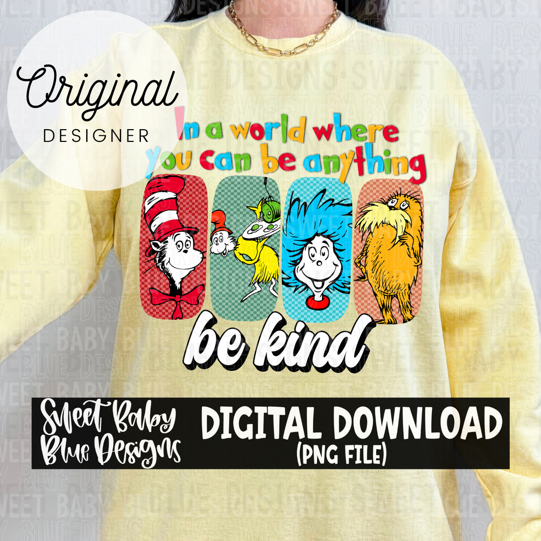 In a world where you can be anything be kind - 2024- PNG file- Digital Download
