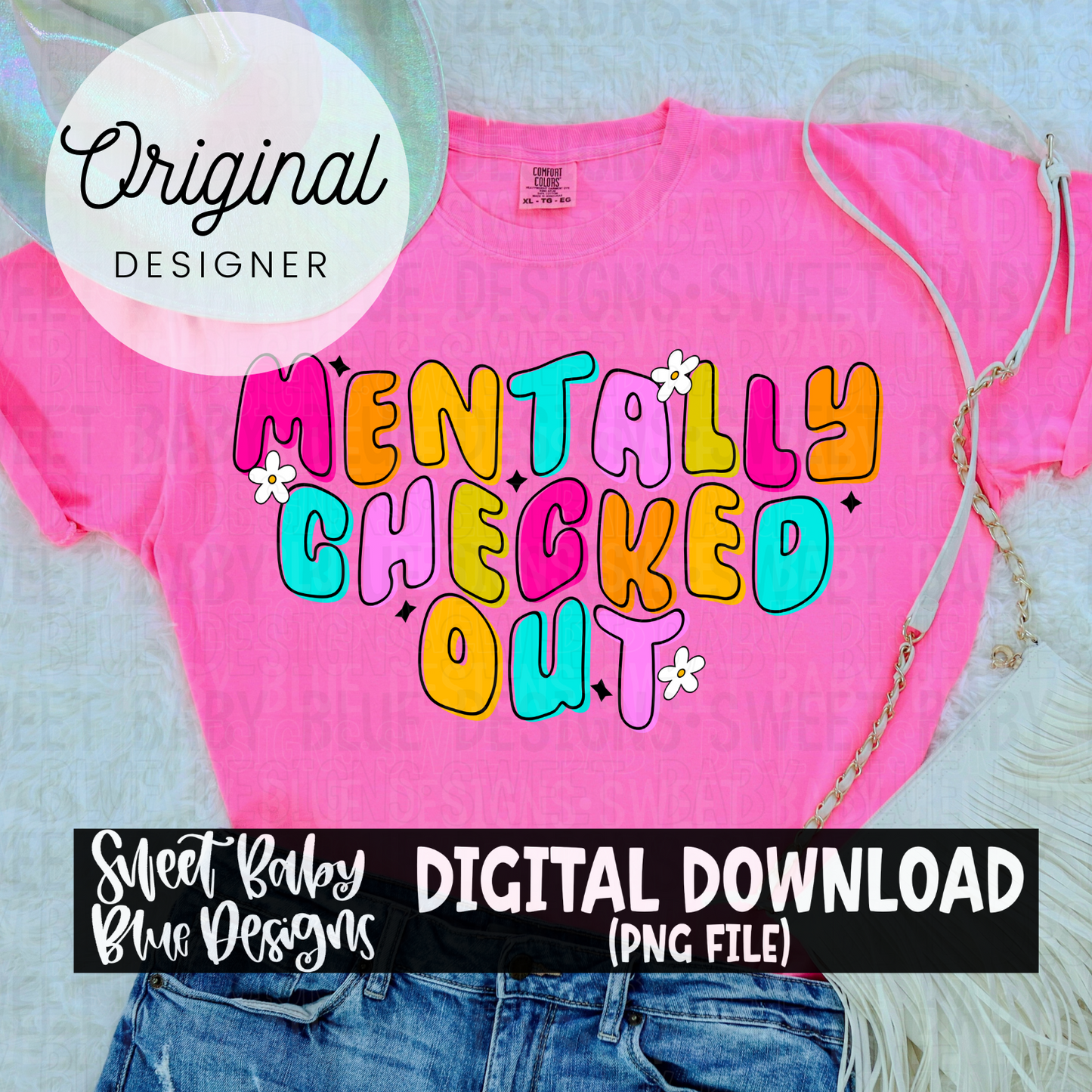 Mentally checked out - Bright- 2024- PNG file- Digital Download