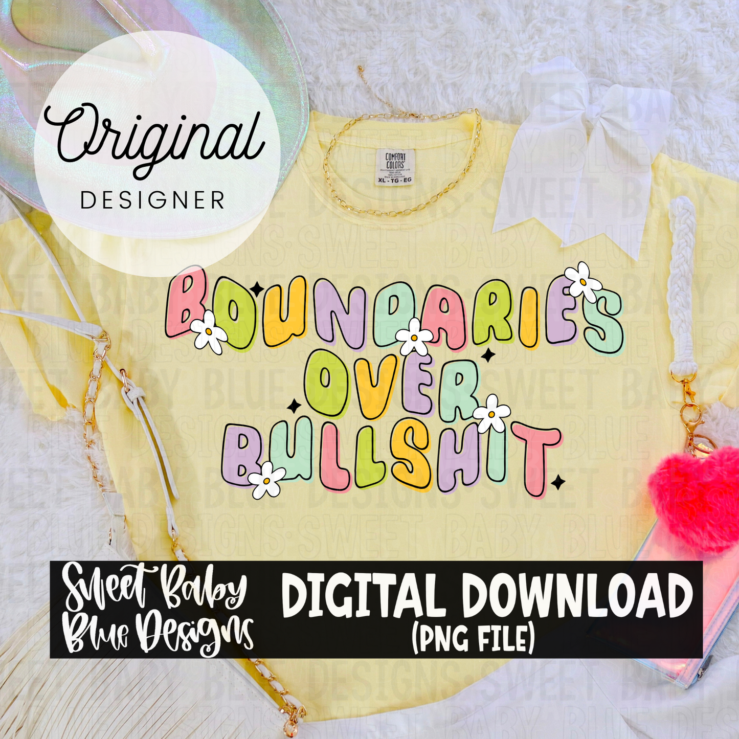 Boundaries over bullshit - 2024- PNG file- Digital Download