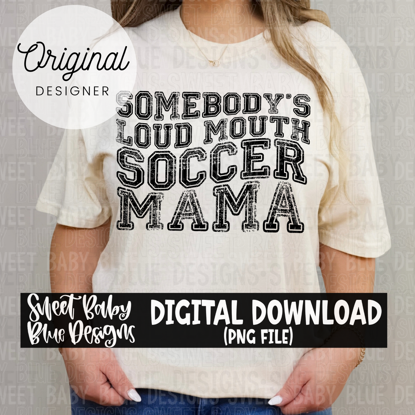 Somebody's loud mouth soccer mama - 2024- PNG file- Digital Download