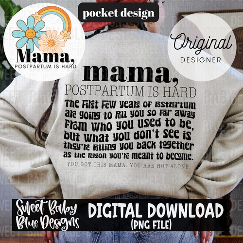 Mama postpartum is hard - 2024- PNG file- Digital Download
