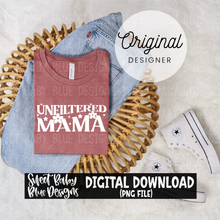 Unfiltered mama - 2024- PNG file- Digital Download