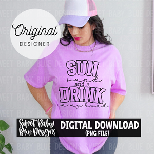 Sun sand and a drink in my hand - Summer - 2024- PNG file- Digital Download