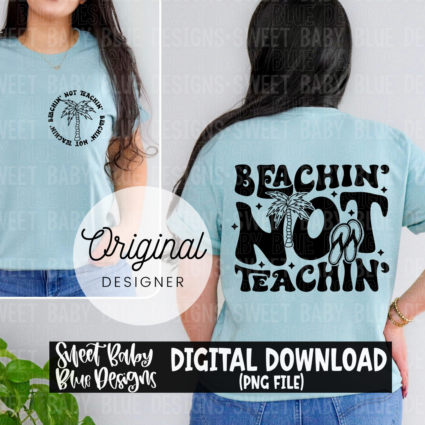 Beachin' not teachin'- Summer - 2024- PNG file- Digital Download