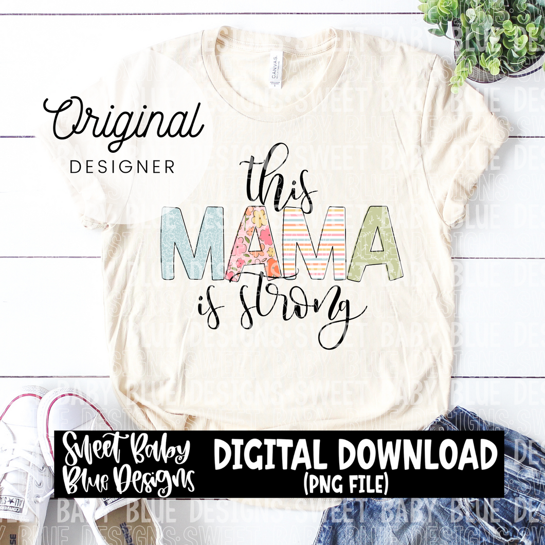 This mama is strong -  2024- PNG file- Digital Download