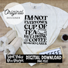 I'm not everyones cup of tea- Coffee - 2024- PNG file- Digital Download