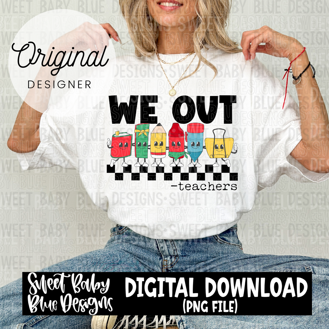 We out teachers - 2024- PNG file- Digital Download