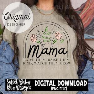 Mama love them raise them kind watch them grow - 2024- PNG file- Digital Download