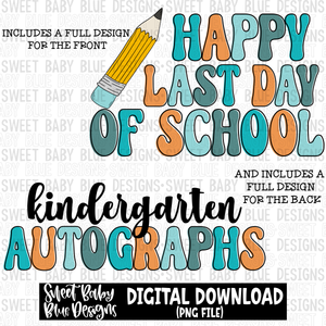 Happy last day of school- Kindergarten autographs- Boy - 2023- PNG file- Digital Download